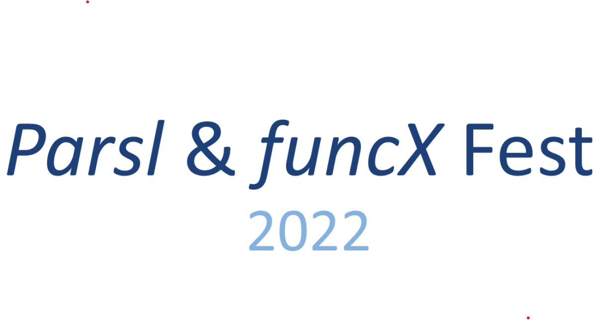 Parsl and funcX Fest 2022